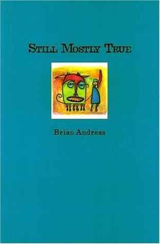 Cover of Still Mostly True: Collected Stories & Drawings