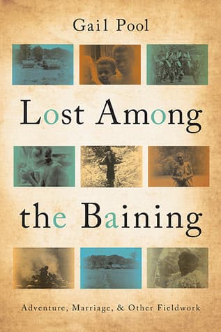 Cover of Lost Among the Baining: Adventure, Marriage, and Other Fieldwork (Volume 1)