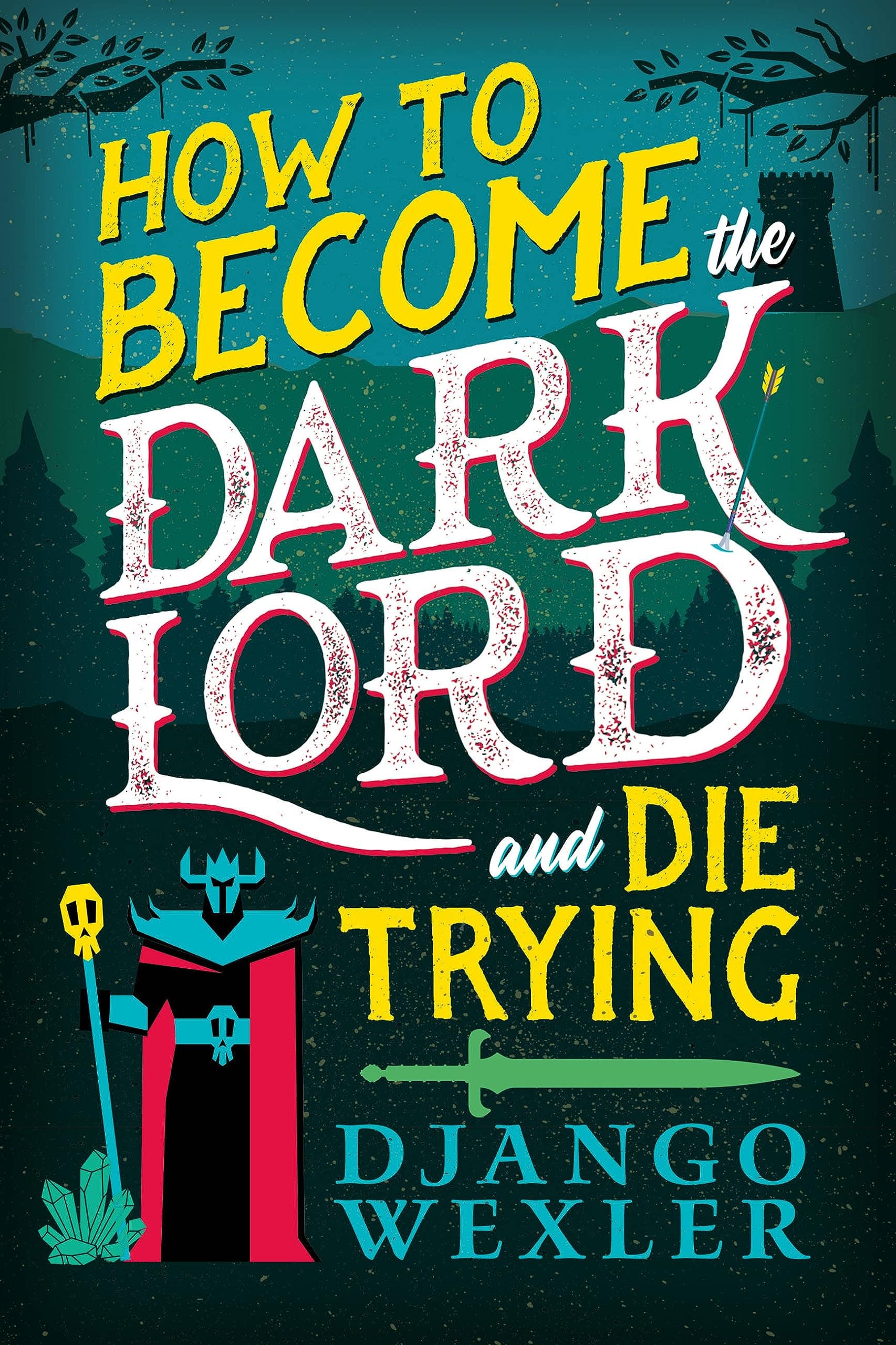 Cover of How to Become the Dark Lord and Die Trying