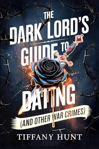 Cover of The Dark Lord's Guide to Dating - and Other War Crimes