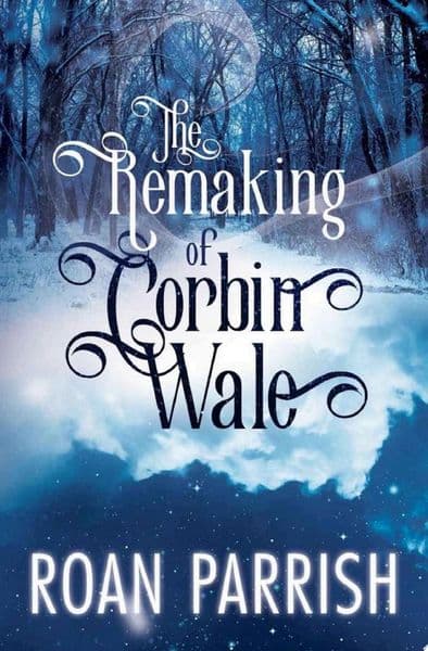 Cover of The Remaking of Corbin Wale