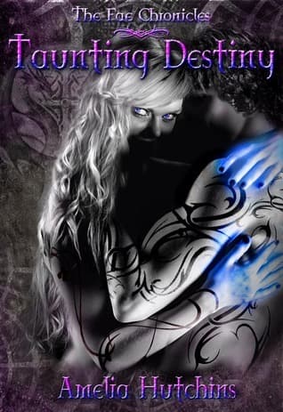 Cover of Taunting Destiny (The Fae Chronicles, #2)