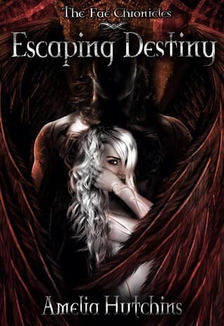 Cover of Escaping Destiny (The Fae Chronicles, #3)