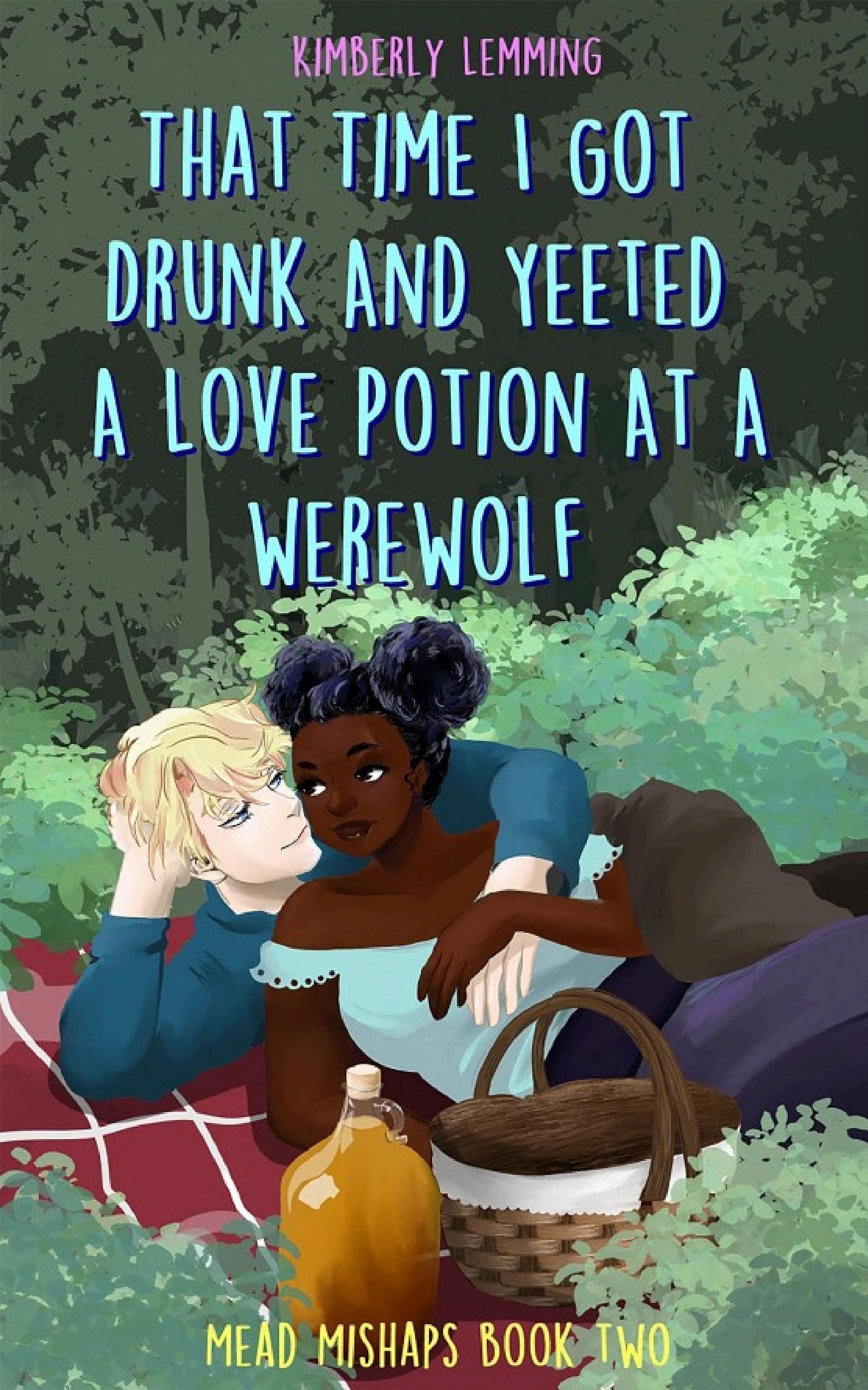 Cover of That Time I Got Drunk and Yeeted a Love Potion at a Werewolf (Mead Mishaps, #2)