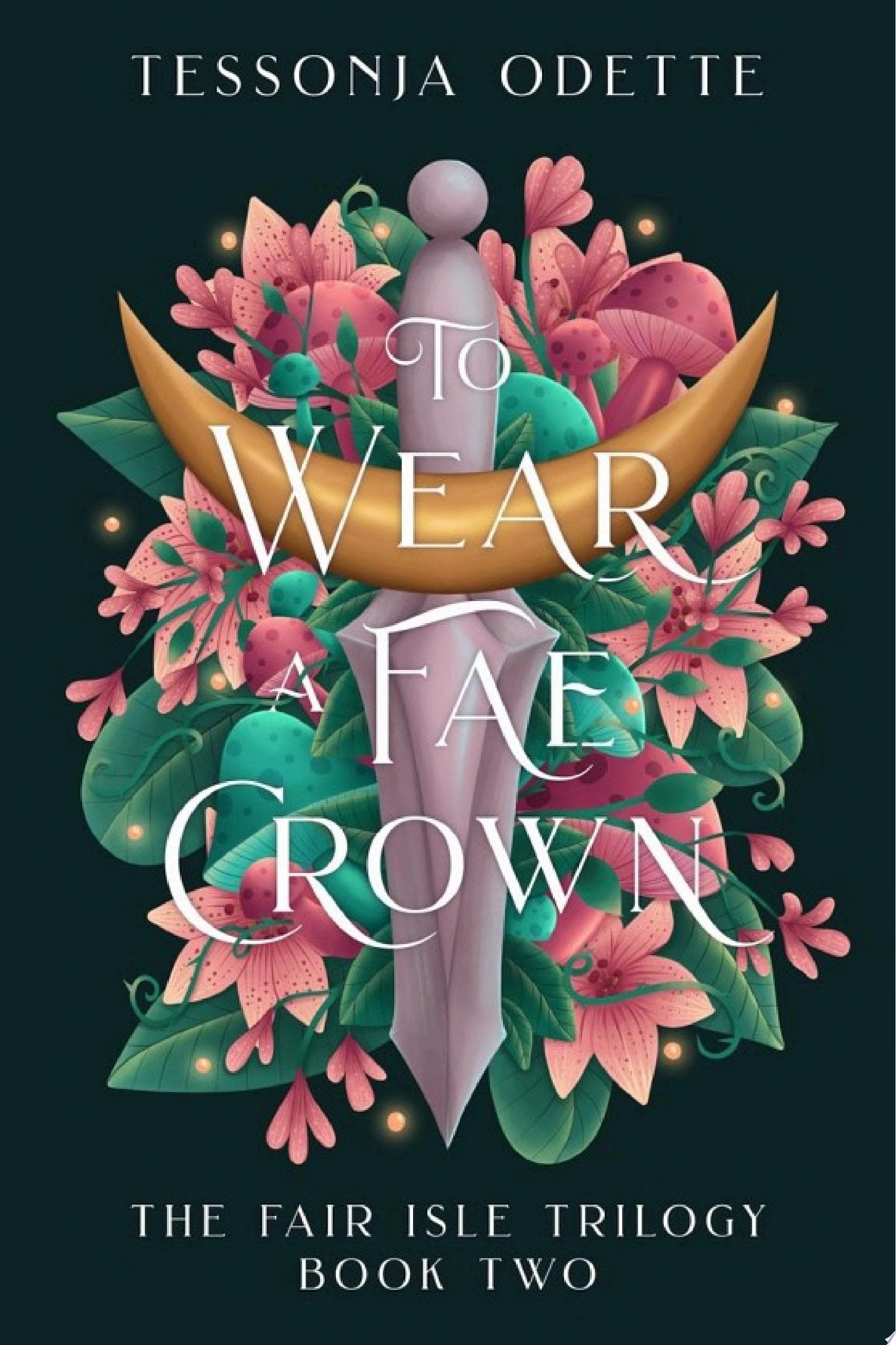 Cover of To Wear a Fae Crown (The Fair Isle Trilogy, #2)