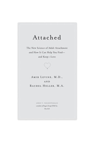 Cover of Attached: The New Science of Adult Attachment and How It Can Help You Find—and Keep—Love