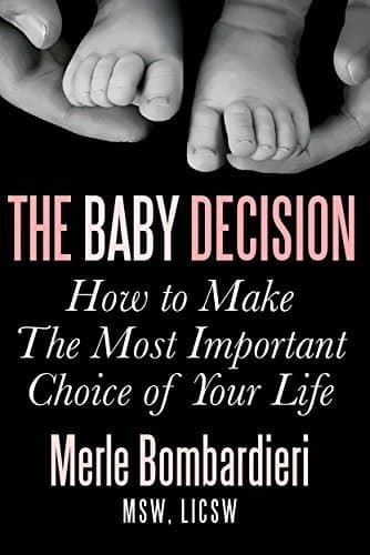 Cover of The Baby Decision: How to Make the Most Important Choice of Your Life