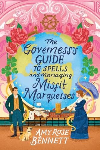 Cover of The Governess's Guide to Spells and Managing Misfit Marquesses