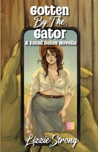 Cover of Gotten by the Gator: A Fated Dates Novella