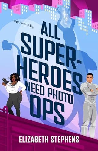 Cover of All Superheroes Need Photo Ops (Supers in the City)